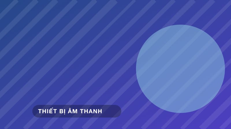 Setup âm thanh cho phòng giải trí đa năng tại nhà 2026